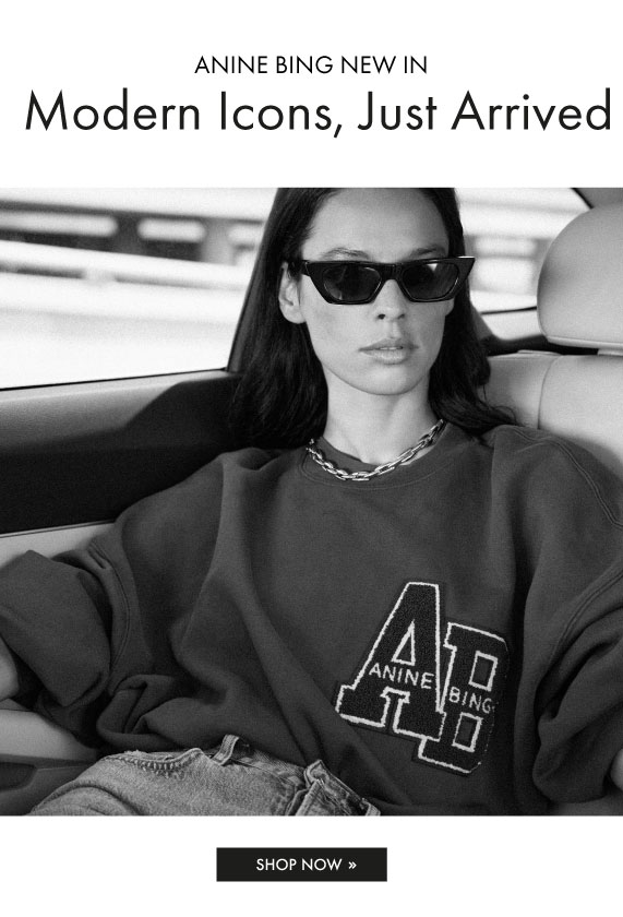 ANINE BING NEW IN - MODERN ICONS, JUST ARRIVED